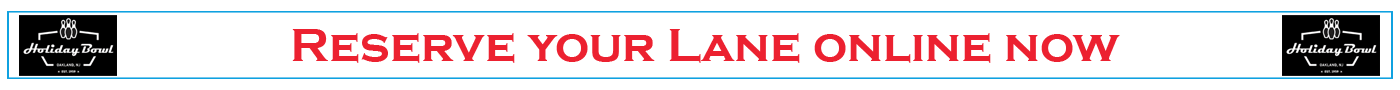 Reserve your Lane Online